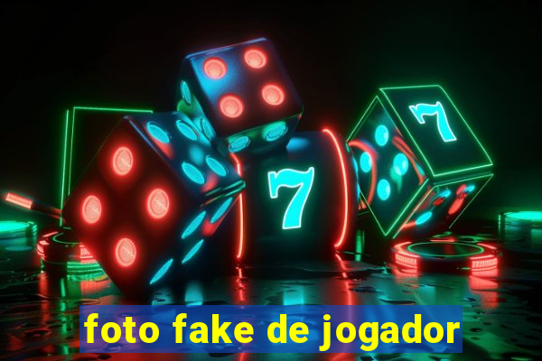 foto fake de jogador